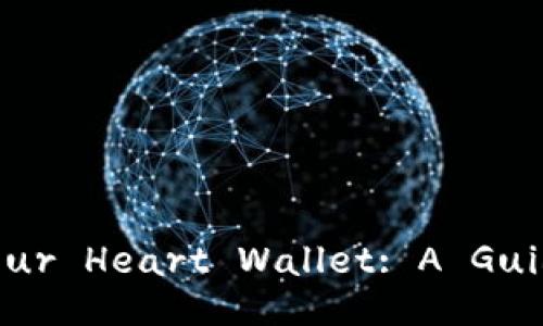 Unlocking the Power of Your Heart Wallet: A Guide to Financial Well-being